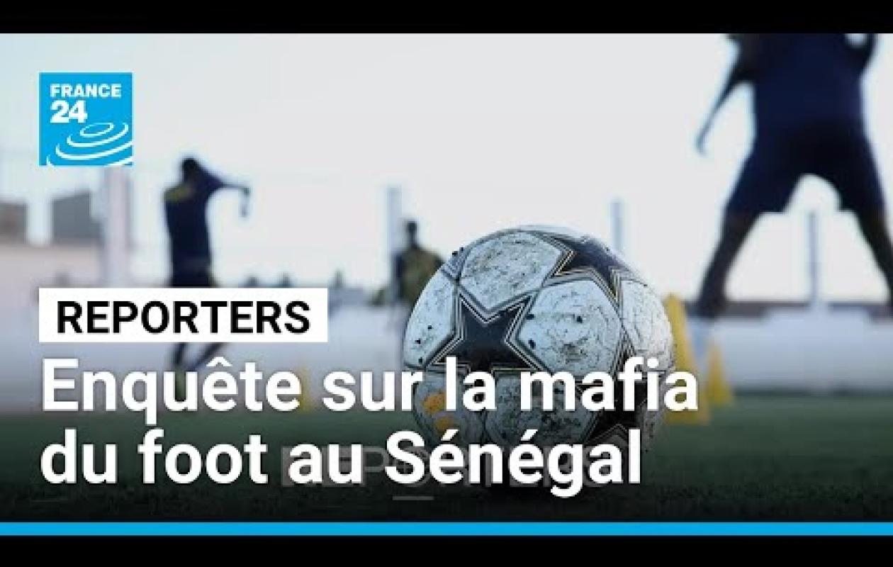 Trafiquants d'espoirs : enquête sur la mafia du foot au Sénégal